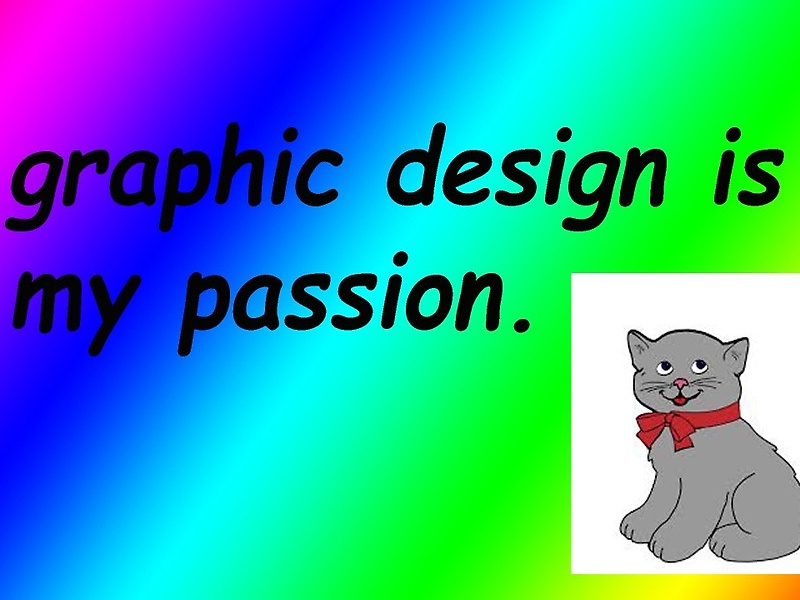 graphic design is my passion cat